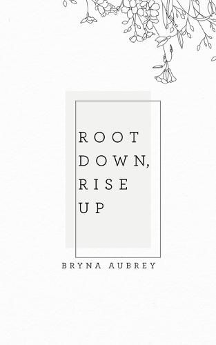 Cover image for Root Down, Rise Up