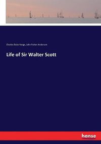 Cover image for Life of Sir Walter Scott
