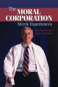 Cover image for The Moral Corporation: Merck Experiences