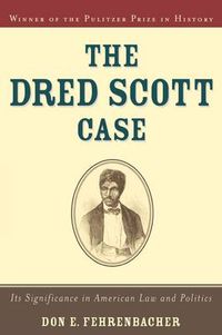 Cover image for The Dred Scott Case: Its Significance in American Law and Politics