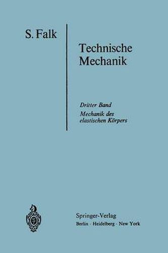 Cover image for Lehrbuch Der Technischen Mechanik: Dritter Band Die Mechanik Des Elastischen Koerpers