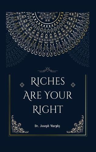 Riches Are Your Right