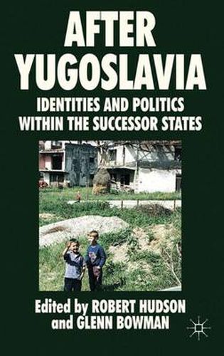 Cover image for After Yugoslavia: Identities and Politics within the Successor States