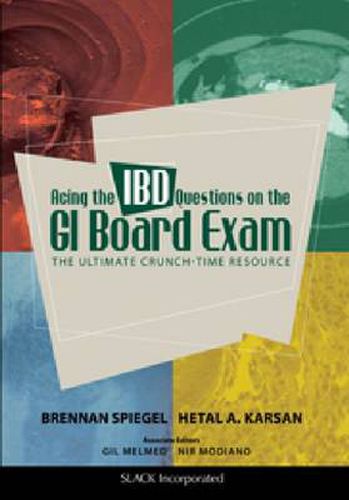 Cover image for Acing the IBD Questions on the GI Board Exam: The Ultimate Crunch-Time Resource