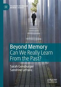 Cover image for Beyond Memory: Can We Really Learn From the Past?