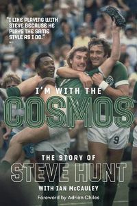 Cover image for I'm with the Cosmos: The Steve Hunt Story