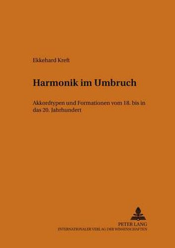 Cover image for Harmonik Im Umbruch: Akkordtypen Und Formationen Vom 18. Bis in Das 20. Jahrhundert