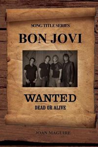 Cover image for Bon Jovi - Wanted Dead Or Alive Large Print Song Title Series