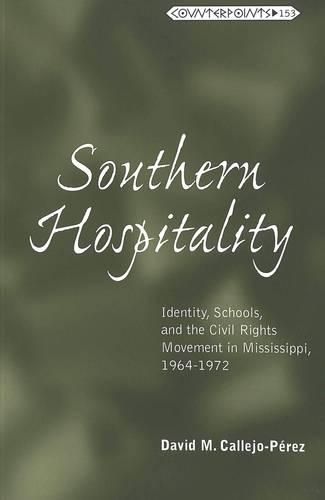 Cover image for Southern Hospitality: Identity, Schools, and the Civil Rights Movement in Mississippi, 1964-1972