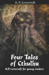 Cover image for Four Tales of Cthulhu: H. P. Lovecraft for Young Readers