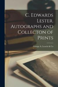 Cover image for C. Edwards Lester. Autographs and Collecton of Prints