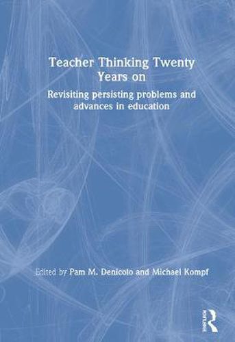 Cover image for Teacher Thinking Twenty Years on: Revisiting persisting problems and advances in education