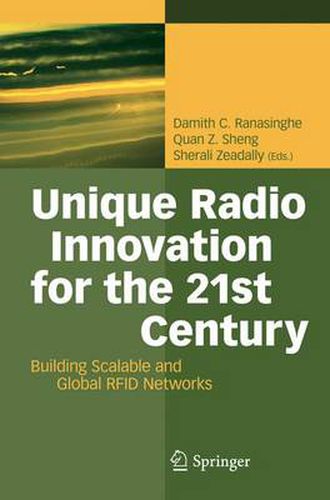 Cover image for Unique Radio Innovation for the 21st Century: Building Scalable and Global RFID Networks