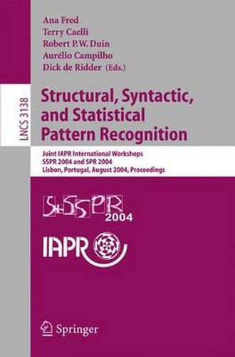 Structural, Syntactic, and Statistical Pattern Recognition: Joint IAPR International Workshops, SSPR 2004 and SPR 2004, Lisbon, Portugal, August 18-20, 2004 Proceedings