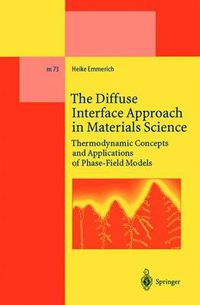 Cover image for The Diffuse Interface Approach in Materials Science: Thermodynamic Concepts and Applications of Phase-Field Models