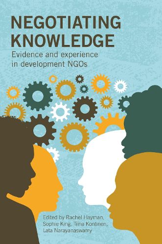 Cover image for Negotiating Knowledge: Evidence and experience in development NGOs