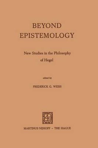 Cover image for Beyond Epistemology: New Studies in the Philosophy of Hegel
