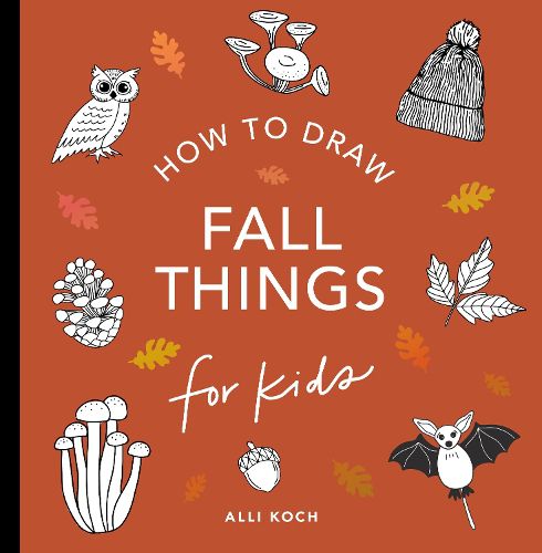 Cover image for Fall Things: How to Draw Books for Kids with Pumpkins, Scarecrows, Turkeys and More