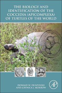 Cover image for The Biology and Identification of the Coccidia (Apicomplexa) of Turtles of the World