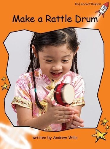 Cover image for Red Rocket Readers: Fluency Level 1 Non-Fiction Set C: Make a Rattle Drum (Reading Level 16/F&P Level L)