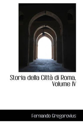 Cover image for Storia Della Citta Di Roma, Volume IV