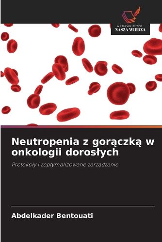 Cover image for Neutropenia z gorączką w onkologii doroslych
