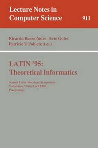 Cover image for LATIN '95: Theoretical Informatics: Second Latin American Symposium, Valparaiso, Chile, April 3 - 7, 1995. Proceedings