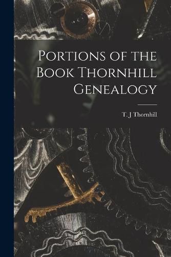 Cover image for Portions of the Book Thornhill Genealogy