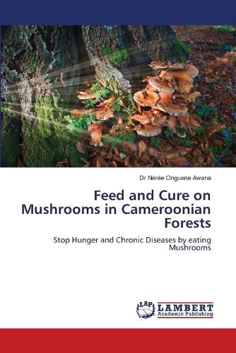 Cover image for Feed and Cure on Mushrooms in Cameroonian Forests