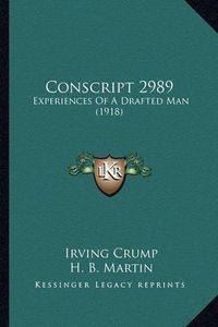 Cover image for Conscript 2989: Experiences of a Drafted Man (1918)