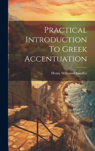 Cover image for Practical Introduction To Greek Accentuation