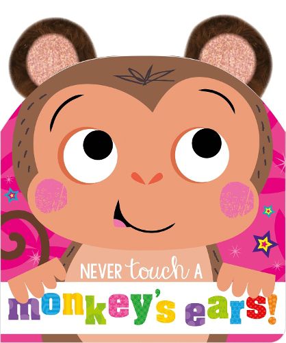 Cover image for Never Touch A Monkey's Ears!