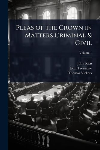 Cover image for Pleas of the Crown in Matters Criminal & Civil