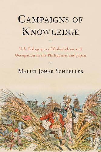 Cover image for Campaigns of Knowledge: U.S. Pedagogies of Colonialism and Occupation in the Philippines and Japan