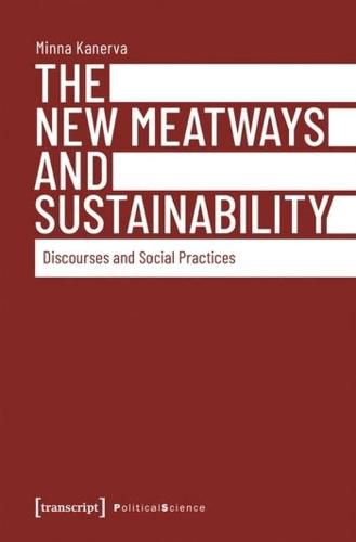 Cover image for The New Meatways and Sustainability - Discourses and Social Practices