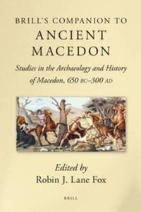 Cover image for Brill's Companion to Ancient Macedon: Studies in the Archaeology and History of Macedon, 650 BC - 300 AD