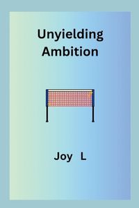 Cover image for Unyielding Ambition