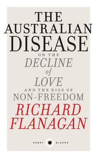 Cover image for The Australian Disease: On the Decline of Love and the Rise of Non-Freedom: Short Black 1