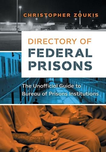 Cover image for Directory of Federal Prisons: The Unofficial Guide to Bureau of Prisons Institutions