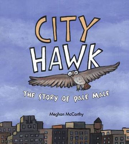 Cover image for City Hawk: The Story of Pale Male