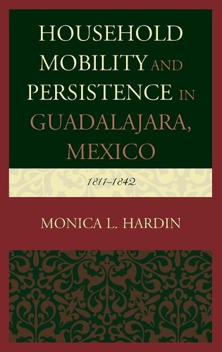 Household Mobility and Persistence in Guadalajara, Mexico: 1811-1842