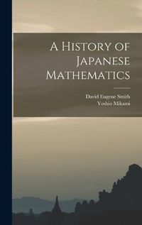 Cover image for A History of Japanese Mathematics