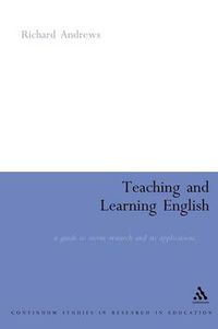 Cover image for Teaching and Learning English: A Guide to Recent Research and its Applications