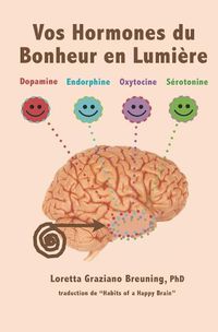 Cover image for Vos Hormones du Bonheur en Lumiere: Dopamine, Endorphine, Ocytocine, Serotonine