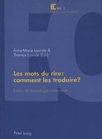 Cover image for Les Mots Du Rire: Comment Les Traduire ?: Essais de Lexicologie Contrastive - Publication Du Centre de Recherche  Lexiques - Cultures - Traductions  (Inalco)
