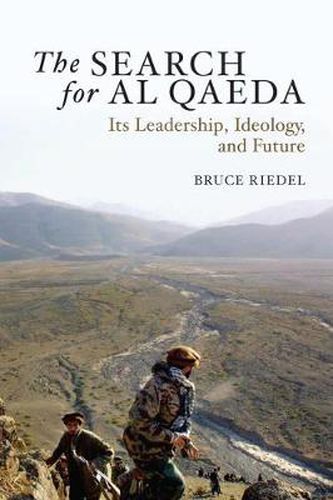 The Search for Al Qaeda: Its Leadership, Ideology, and Future