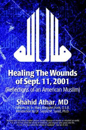 Cover image for Healing the Wounds of Sept. 11, 2001: (Reflections of an American Muslim)