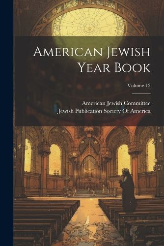 Cover image for American Jewish Year Book; Volume 12