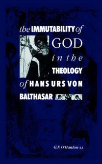 Cover image for The Immutability of God in the Theology of Hans Urs von Balthasar
