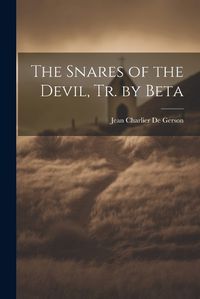 Cover image for The Snares of the Devil, Tr. by Beta